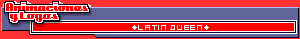 *LATIN QÜEEN*